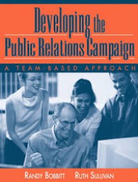 Image of Developing the Public Relations Campaign : A Team Bassed Approach